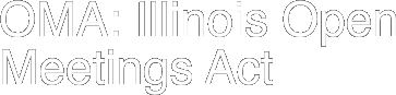 OMA: Illinois Open Meetings Act